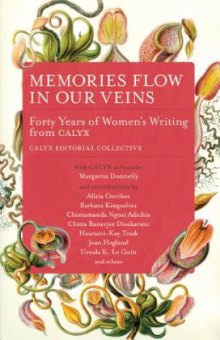 Kniha Memories Flow in Our Veins Calyx Editorial Collective