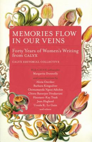 Книга Memories Flow in Our Veins Calyx Editorial Collective