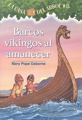 Könyv Barcos Vikingos Al Amanecer / Viking Ships at Sunrise Mary Pope Osborne