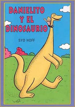 Książka Danielito y el Dinosaurio/ Danny and the Dinosaurs Syd Hoff