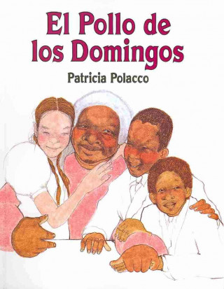 Carte El Pollo de los Domingos / Chicken Sunday Patricia Polacco