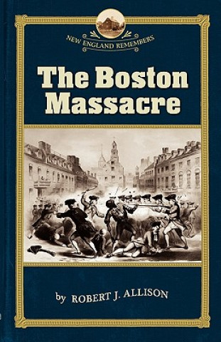 Książka Boston Massacre Robert J. Allison