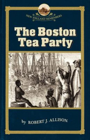 Kniha Boston Tea Party Robert J. Allison