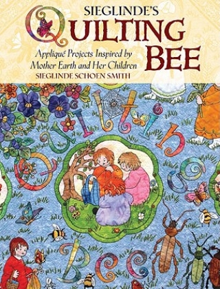 Könyv Mother Earth's Quilting Bee Sieglinde Schoen Smith