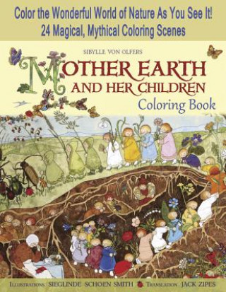 Книга Mother Earth and Her Children Coloring Book Sibylle Von Olfers