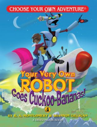 Kniha Your Very Own Robot Goes Cuckoo Bananas R. A. Montgomery