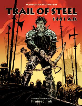Книга Trail of Steel: 1441 A.D. Marcos Mateu-Mestre