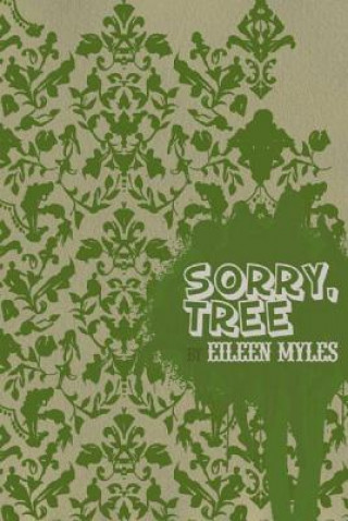 Kniha Sorry, Tree Eileen Myles