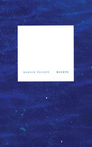 Könyv Bluets Maggie Nelson