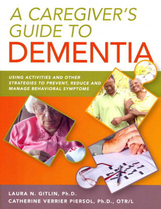 Kniha A Caregiver’s Guide to Dementia Laura N. Gitlin