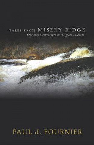 Könyv Tales from Misery Ridge Paul J. Fournier