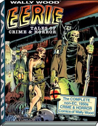 Βιβλίο Wally Wood: Eerie Tales of Crime & Horror Wally Wood