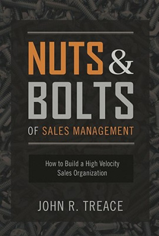 Kniha Nuts & Bolts of Sales Management John R. Treace