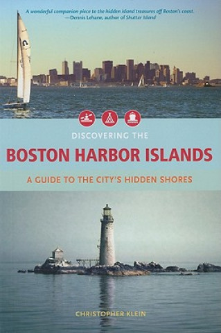 Könyv Discovering the Boston Harbor Islands Christopher Klein