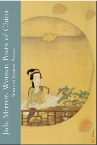 Kniha Jade Mirror: Women Poets of China Michael Farman