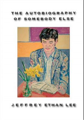 Book Autobiography of Somebody Else Jeffrey Ethan Lee