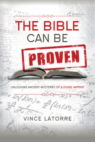 Kniha Bible Can Be Proven Vince Latorre