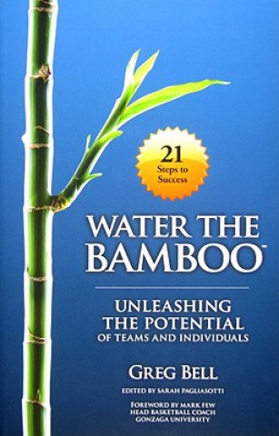 Könyv Water the Bamboo Greg Bell