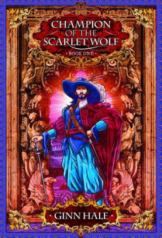 Kniha Champion of the Scarlet Wolf Ginn Hale