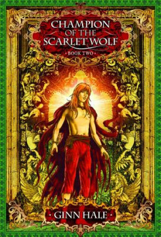 Kniha Champion of the Scarlet Wolf 2 Ginn Hale