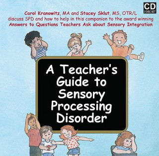 Digital Teacher's Guide to Sensory Processing Disorder Carol Kranowitz