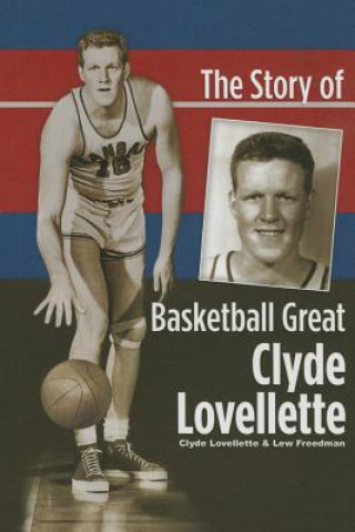 Libro The Story of Basketball Great Clyde Lovellette Clyde Lovellette