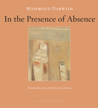 Book In the Presence of Absence Mahmoud Darwish