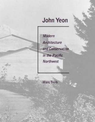 Kniha John Yeon Marc Treib