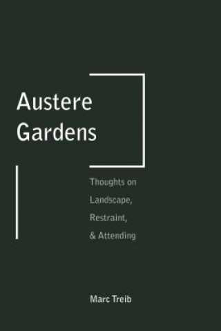 Книга Austere Gardens Marc Treib