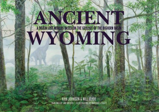 Книга Ancient Wyoming Kirk Johnson