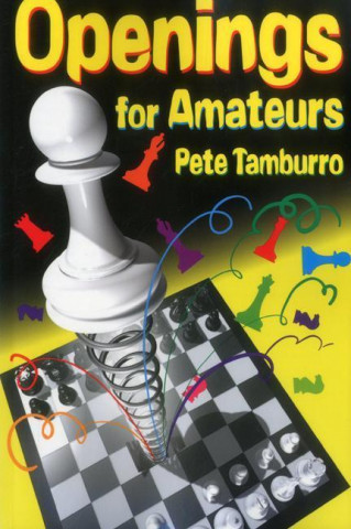 Kniha Openings for Amateurs Pete Tamburro