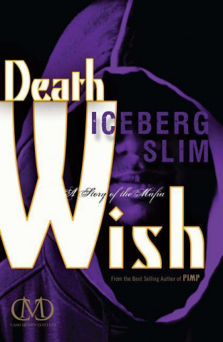 Kniha Death Wish Iceberg Slim