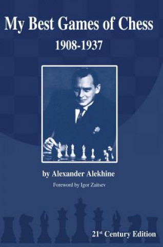 Kniha My Best Games of Chess Alexander Alekhine