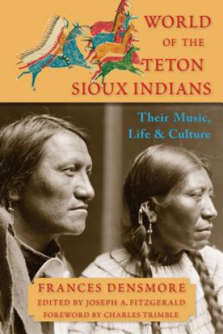 Book World of the Teton Sioux Indians Frances Theresa Densmore