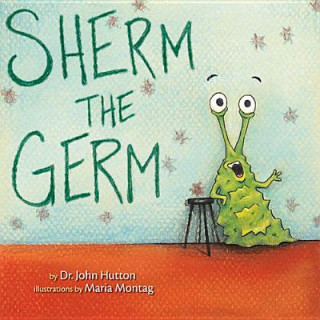 Kniha Sherm the Germ John Hutton