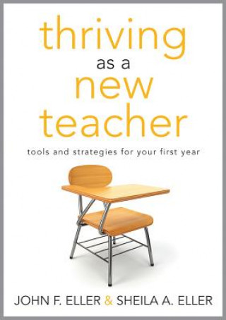 Könyv Thriving As a New Teacher John Eller