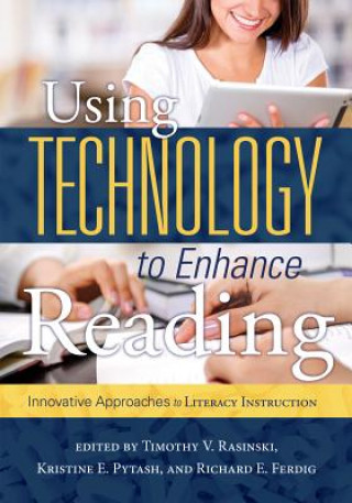Carte Using Technology to Enhance Reading Timothy V. Rasinski