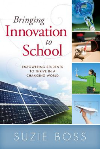 Könyv Bringing Innovation to School Suzie Boss