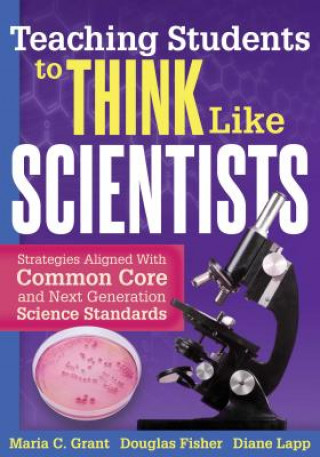 Carte Teaching Students to Think Like Scientists Maria C. Grant