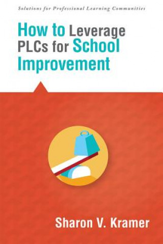 Könyv How to Leverage PLCs for School Improvement Sharon V. Kramer