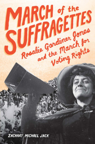 Книга March of the Suffragettes Zachary Michael Jack