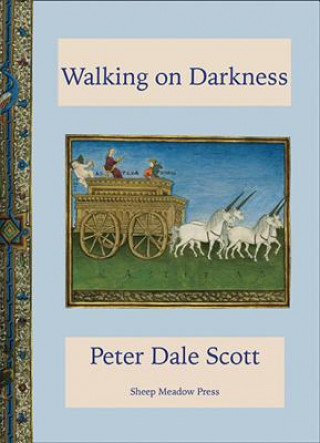 Boek Walking on Darkness Peter Dale Scott