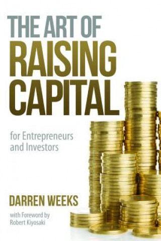 Kniha Art of Raising Capital Darren Weeks
