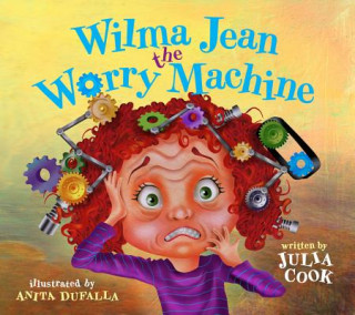 Könyv Wilma Jean the Worry Machine Julia Cook