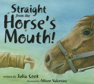 Книга Straight from the Horse's Mouth Julia Cook