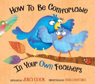 Livre How to Be Comfortable in Your Own Feathers Julia Cook