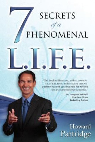 Knjiga 7 Secrets of a Phenomenal L.I.F.E. Howard Partridge