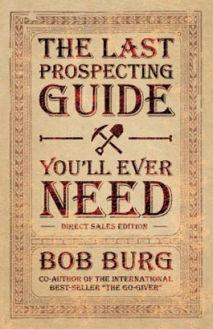 Kniha The Last Prospecting Guide You'll Ever Need Bob Burg