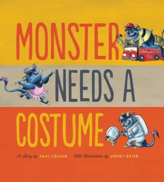 Könyv Monster Needs a Costume Paul Czajak