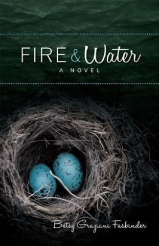 Książka Fire & Water Betsy Graziani Fasbinder